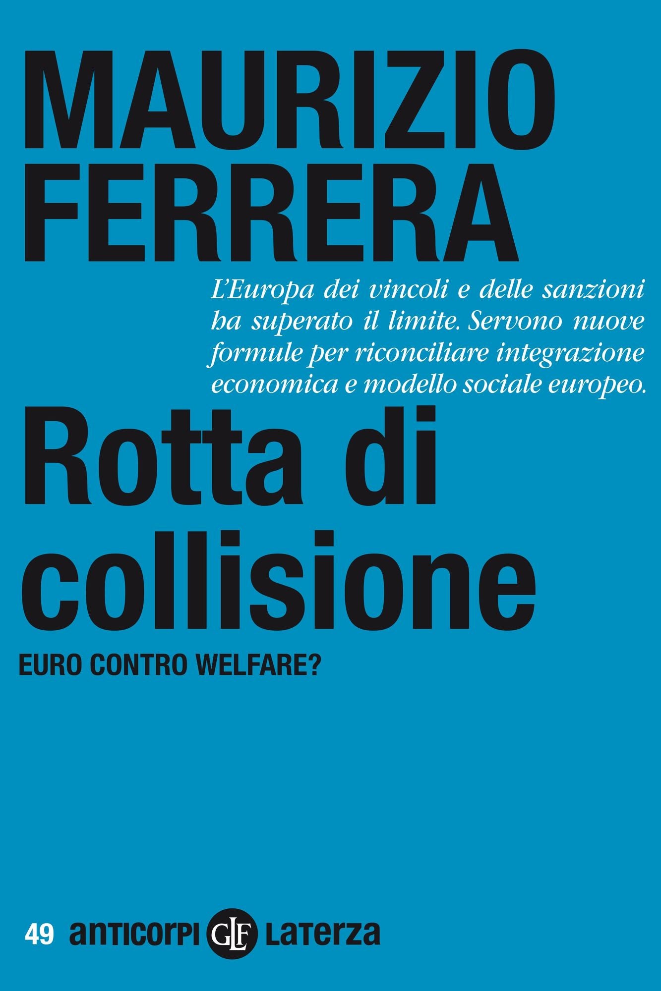 Rotta di collisione: Euro contro welfare?