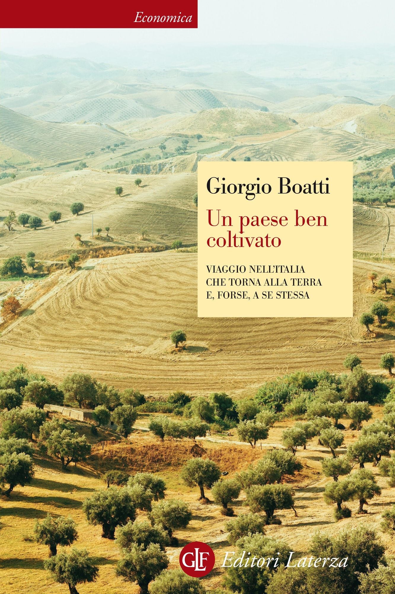 Un paese ben coltivato: Viaggio nell'Italia che torna alla terra e, forse, a se stessa