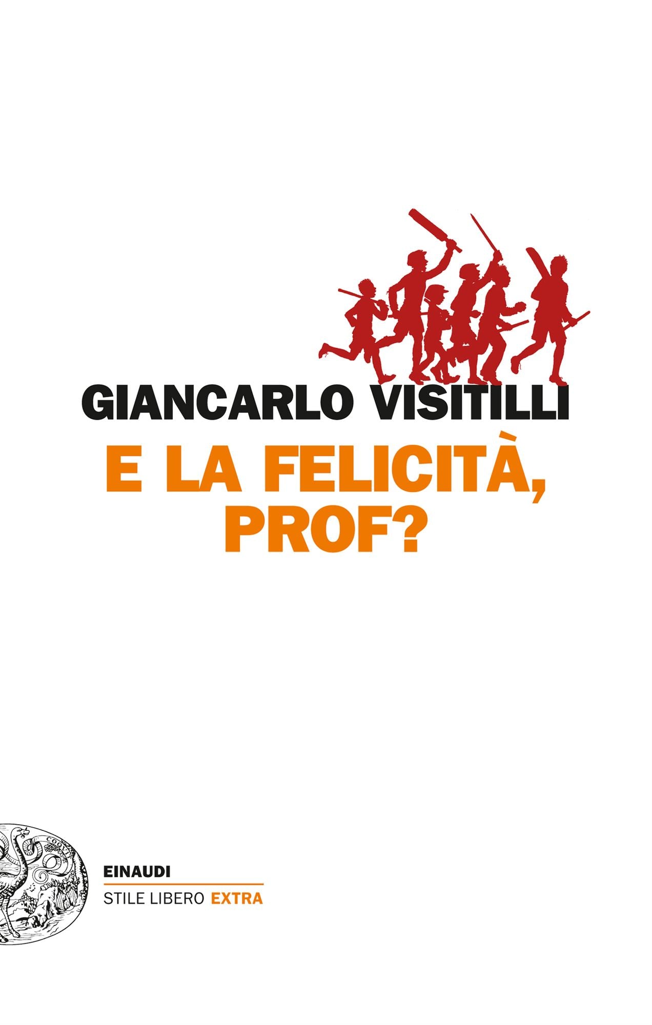 E la felicità, prof?