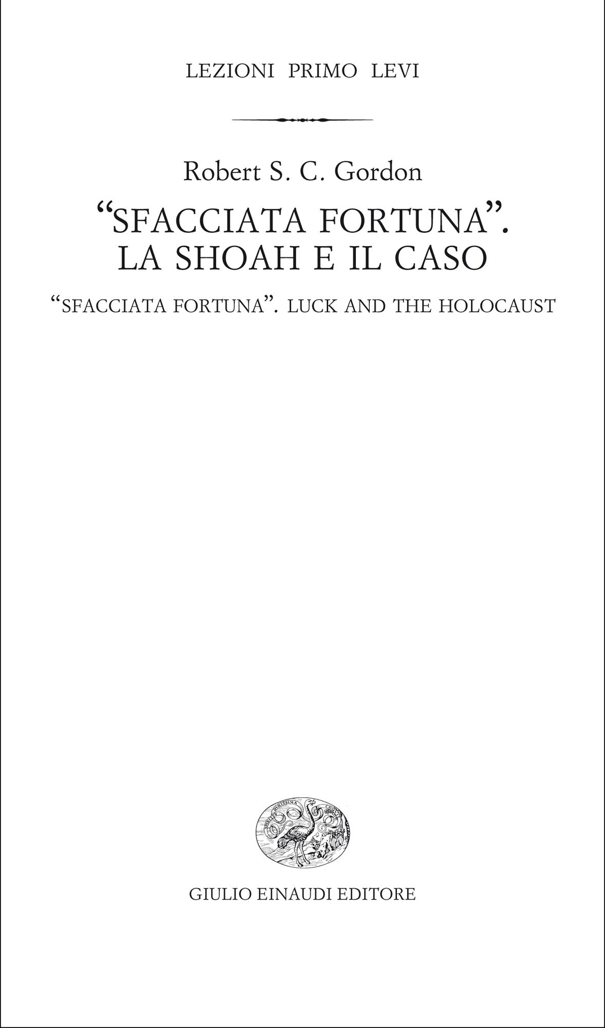 "Sfacciata fortuna". La Shoah e il caso