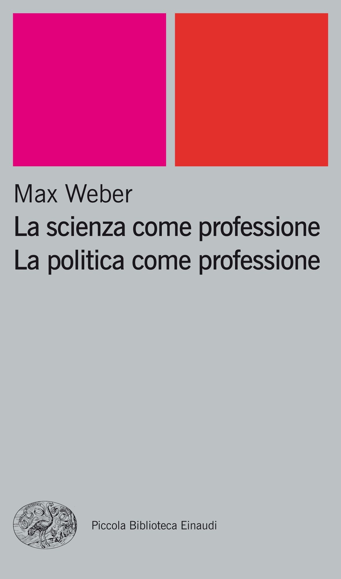 La scienza cone professione. La politica come professione