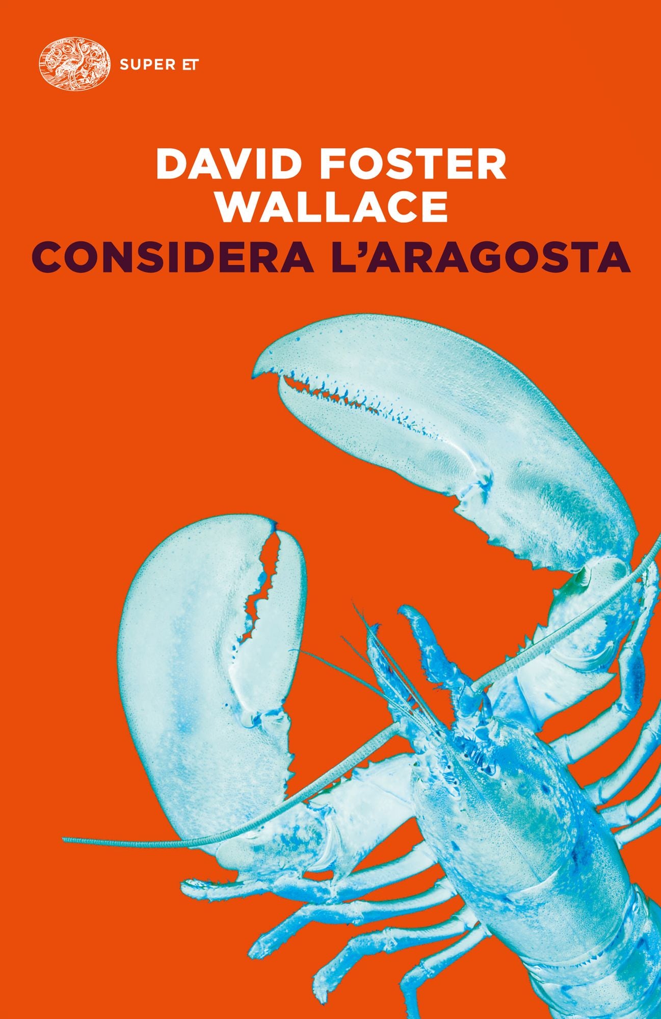 Considera l'aragosta (Consider the Lobster: And Other Essays)