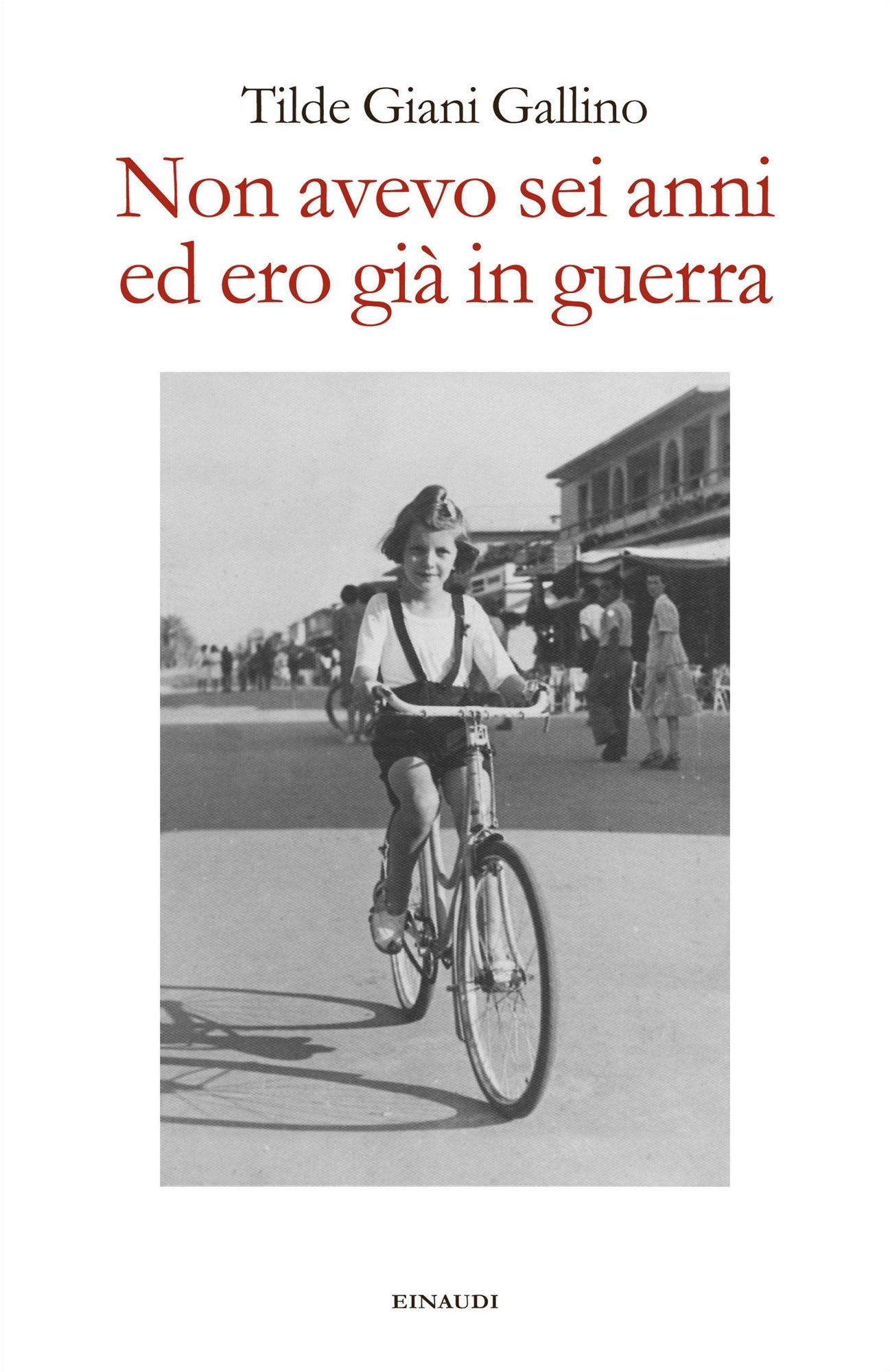 Non avevo sei anni ed ero gi&agrave; in guerra
