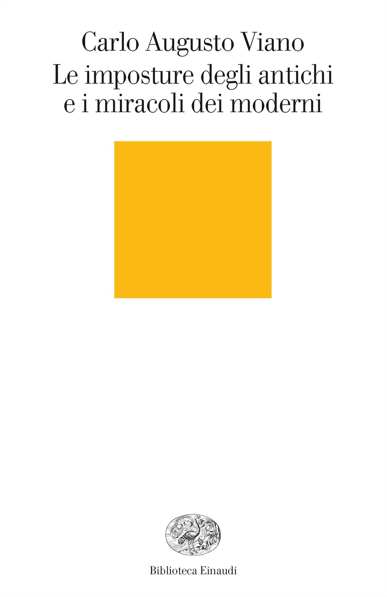 Le imposture degli antichi e i miracoli dei moderni