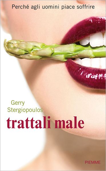 Trattali male