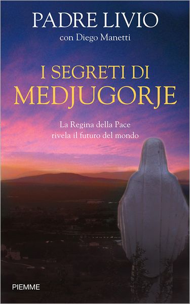 I segreti di Medjugorje