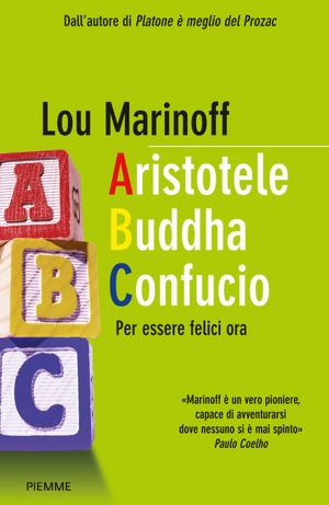 Aristotele Buddha Confucio. Per essere felici ora
