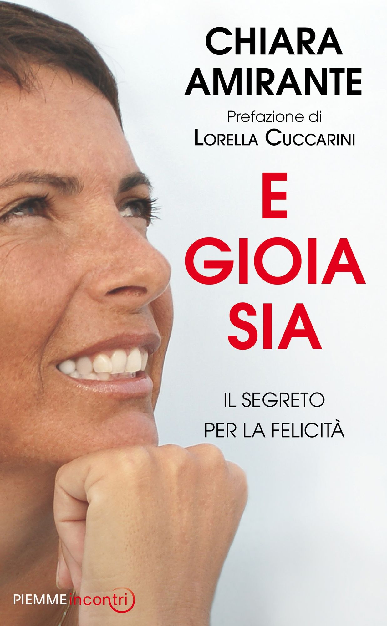 E gioia sia. Il segreto per la felicità
