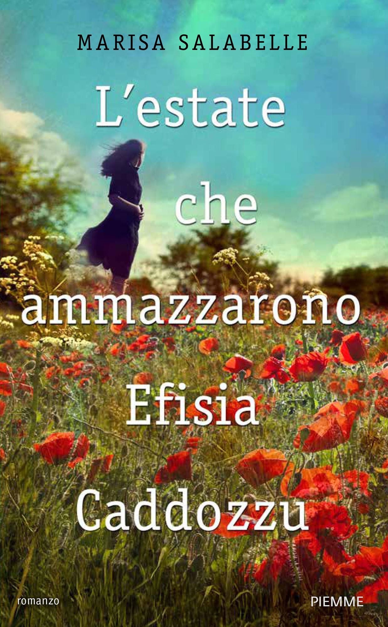 L'estate che ammazzarono Efisia Caddozzu