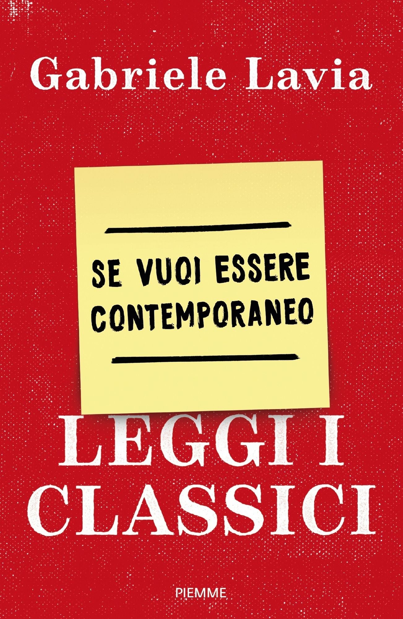 Se vuoi essere contemporaneo leggi i classici