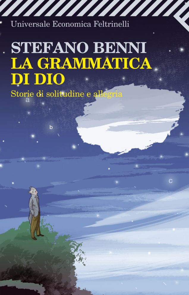 La grammatica di Dio: Storie di solitudine e allegria