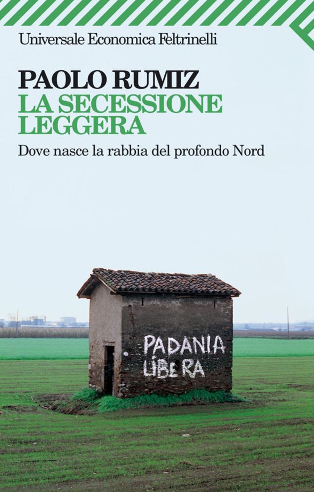 La secessione leggera: Dove nasce la rabbia del profondo Nord