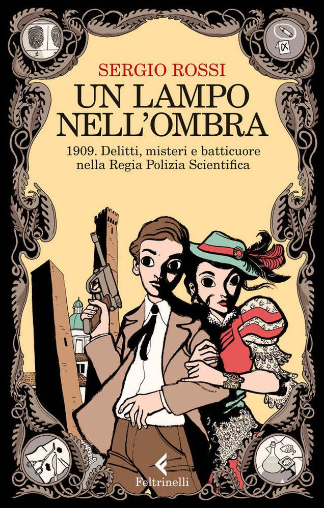Un lampo nell'ombra: 1909. Delitti, misteri e batticuore nella Regia Polizia Scientifica