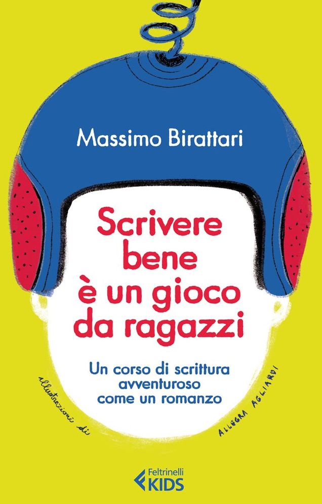 Scrivere bene è un gioco da ragazzi: Un corso di scrittura avventuroso come un romanzo