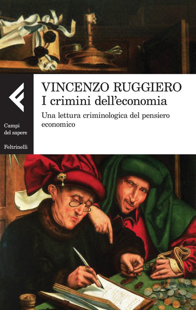 I crimini dell'economia: Una lettura criminologica del pensiero economico