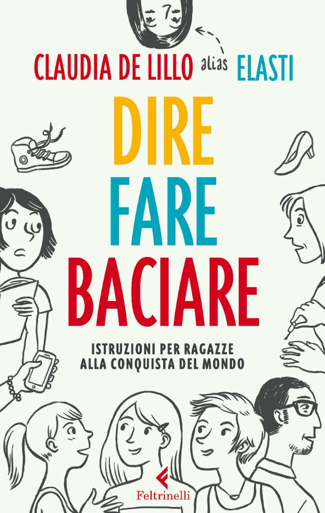 Dire fare baciare: Istruzioni per ragazze alla conquista del mondo
