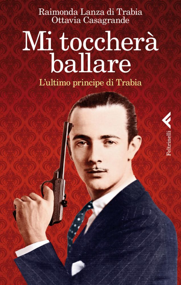 Mi toccherà ballare: L'ultimo principe di Trabia