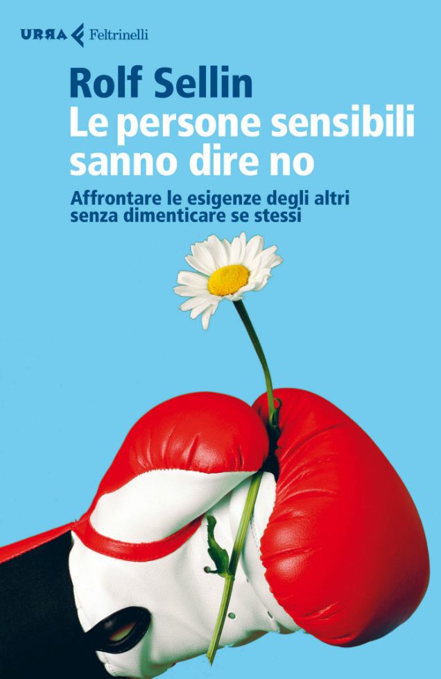 Le persone sensibili sanno dire no: Affrontare le esigenze degli altri senza dimenticare se stessi