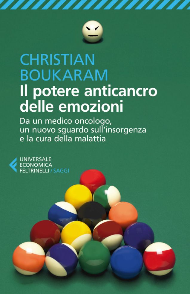Il potere anticancro delle emozioni: Da un medico oncologo, un nuovo sguardo sull'insorgenza e la cura della malattia