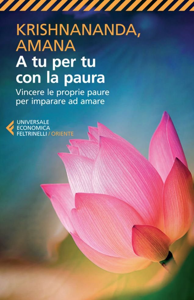 A tu per tu con la paura: Vincere le proprie paure per imparare ad amare