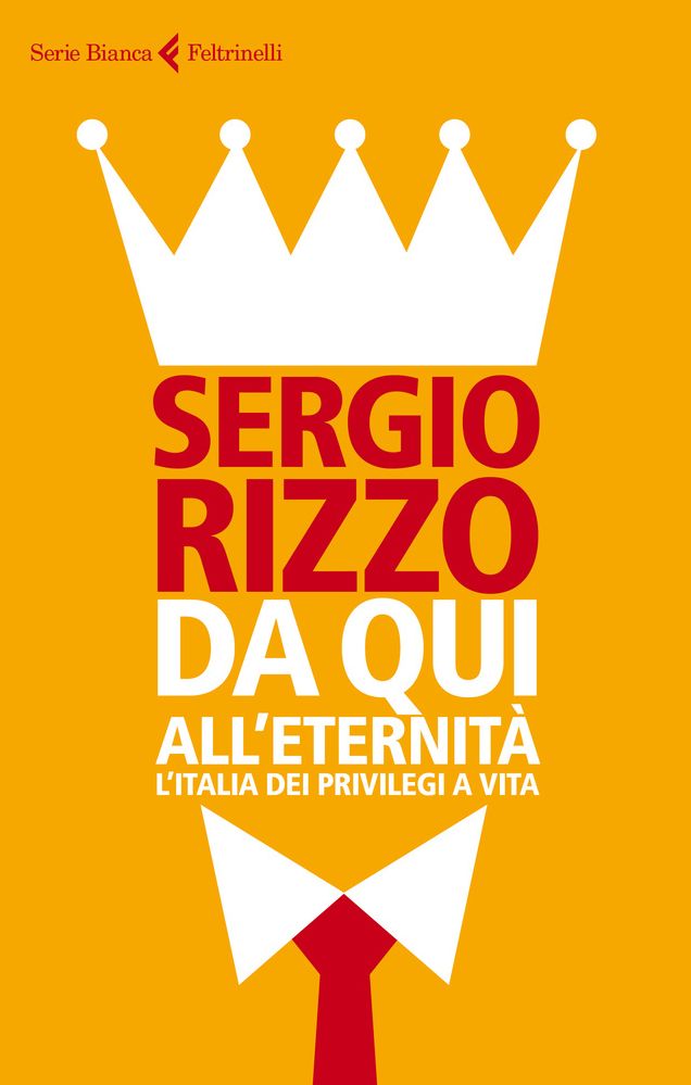 Da qui all'eternità: L'Italia dei privilegi a vita