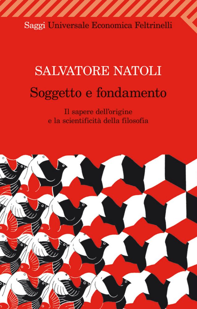 Soggetto e fondamento: Il sapere dell'origine e la scientificità della filosofia