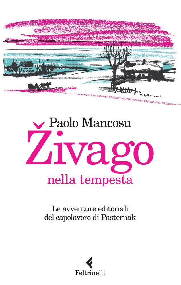 : Le avventure editoriali del capolavoro di Pasternak