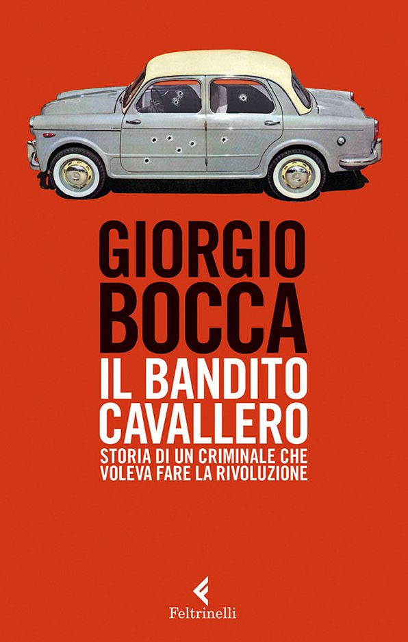 Il bandito Cavallero: Storia di un criminale che voleva fare la rivoluzione