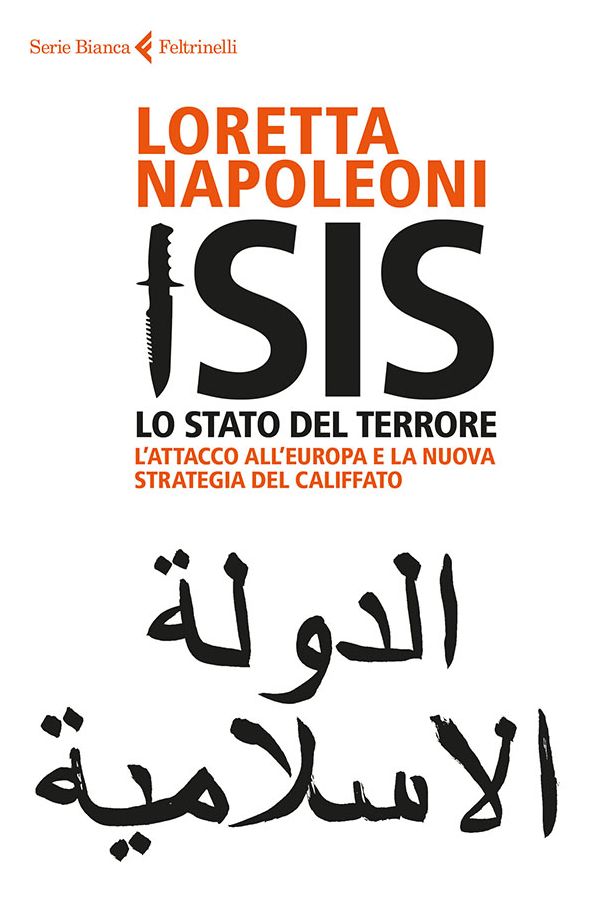 Isis. Lo Stato del terrore: L'attacco all'Europa e la nuova strategia del Califfato