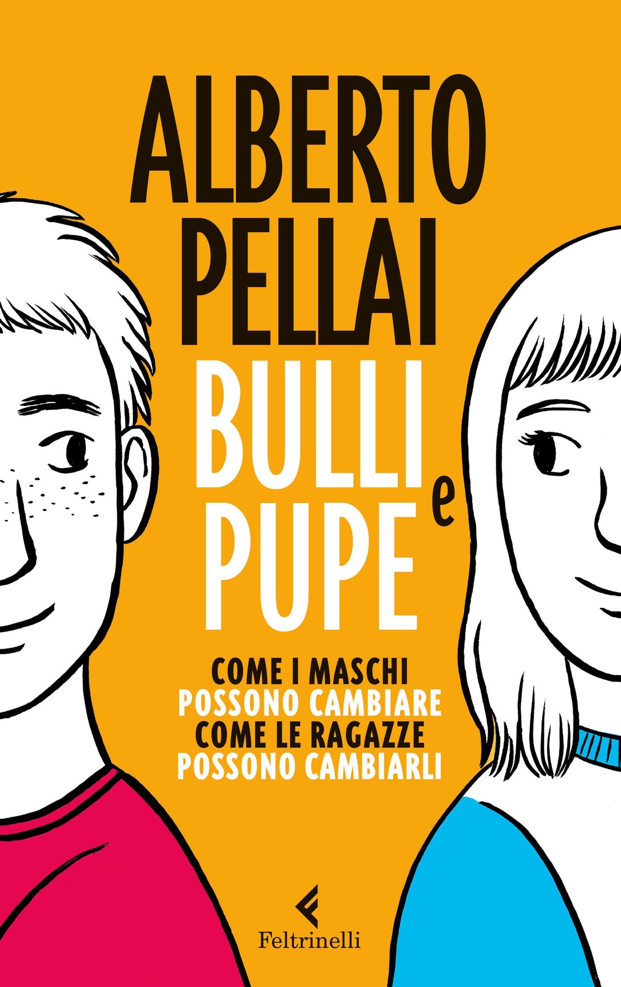 Bulli e pupe: Come i maschi possono cambiare. Come le ragazze possono cambiarli
