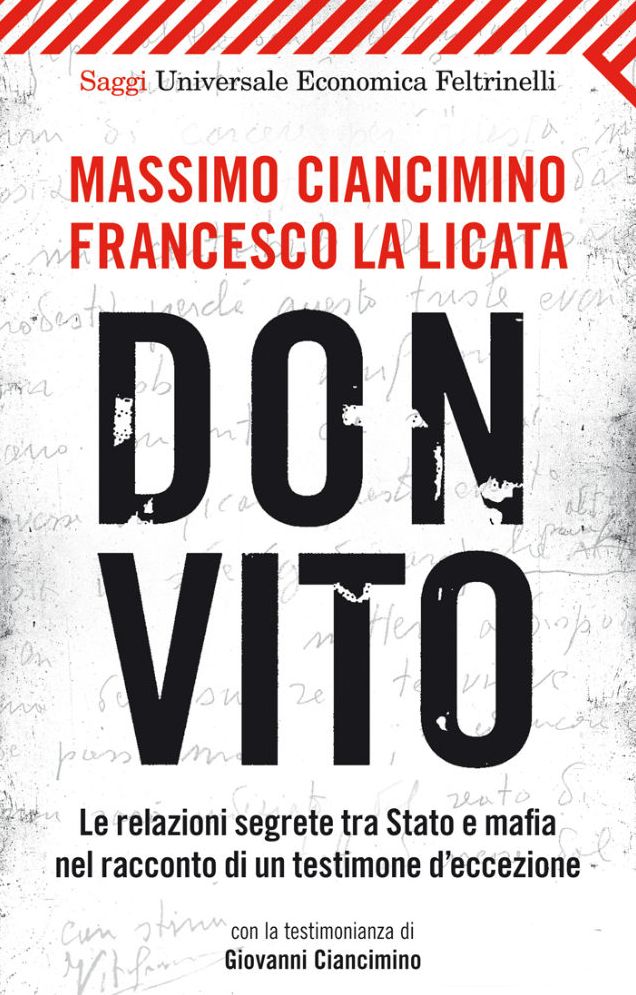 Don Vito: Le relazioni segrete tra Stato e mafia nel racconto di un testimone d'eccezione. Con la testimonianza di Giovanni Ciancimino