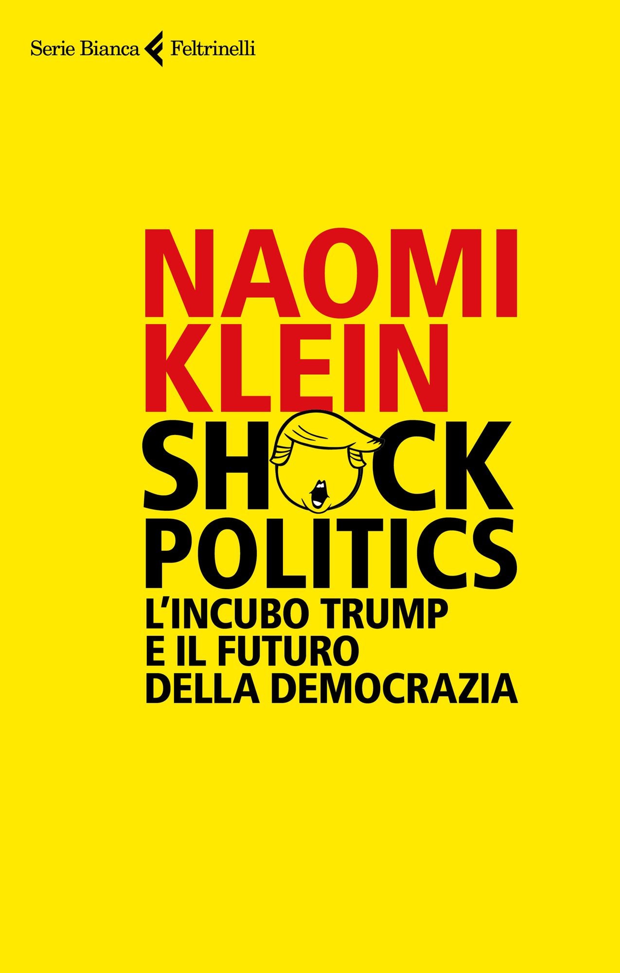 Shock Politics: L'incubo Trump e il futuro della democrazia