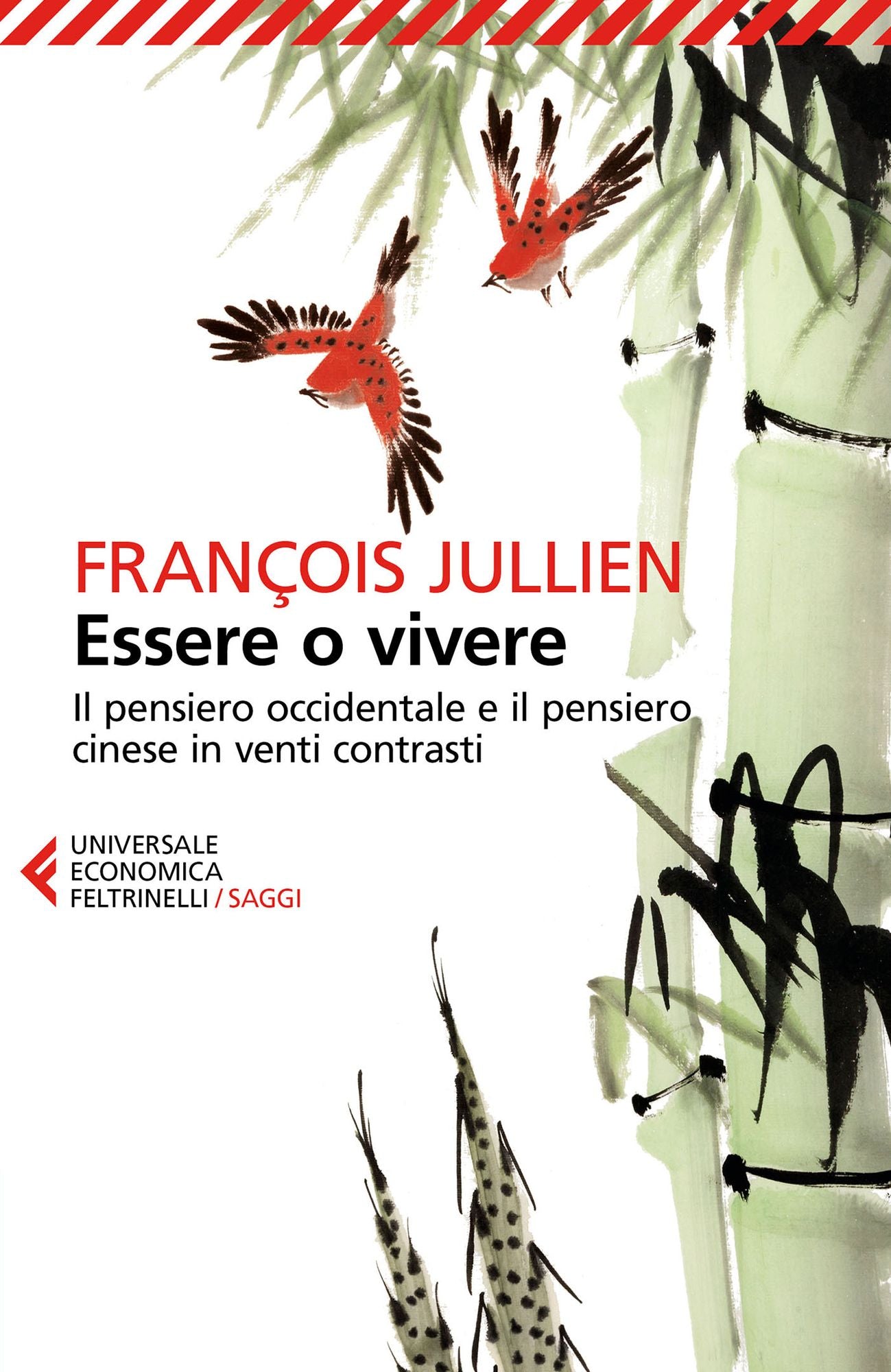 Essere o vivere: Il pensiero occidentale e il pensiero cinese in venti contrasti