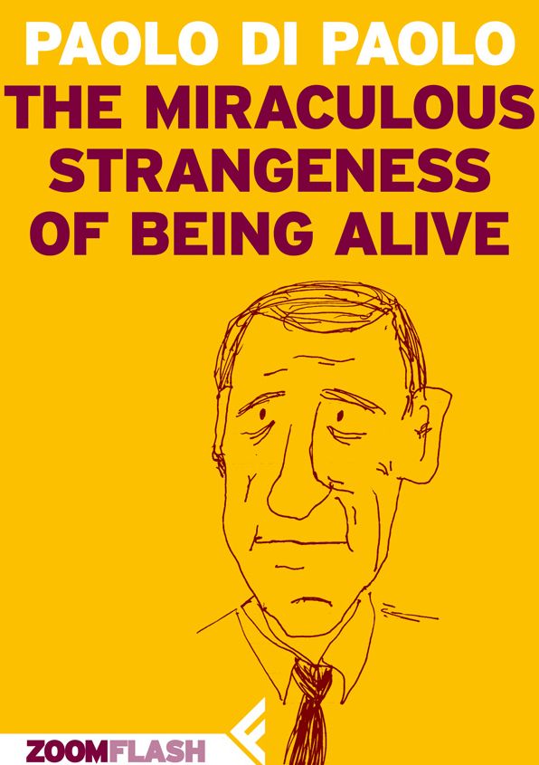 The miraculous strangeness of being alive
