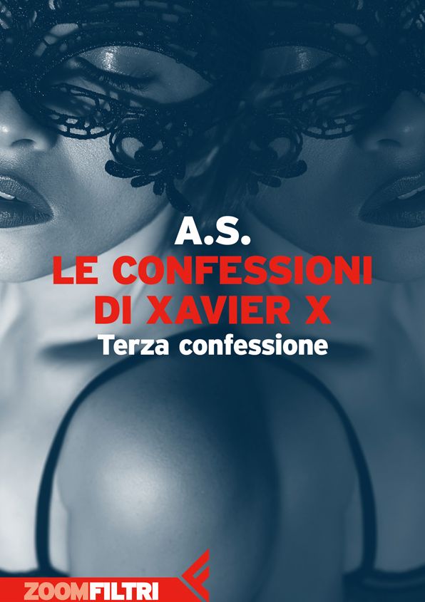 Le confessioni di Xavier X: Terza confessione