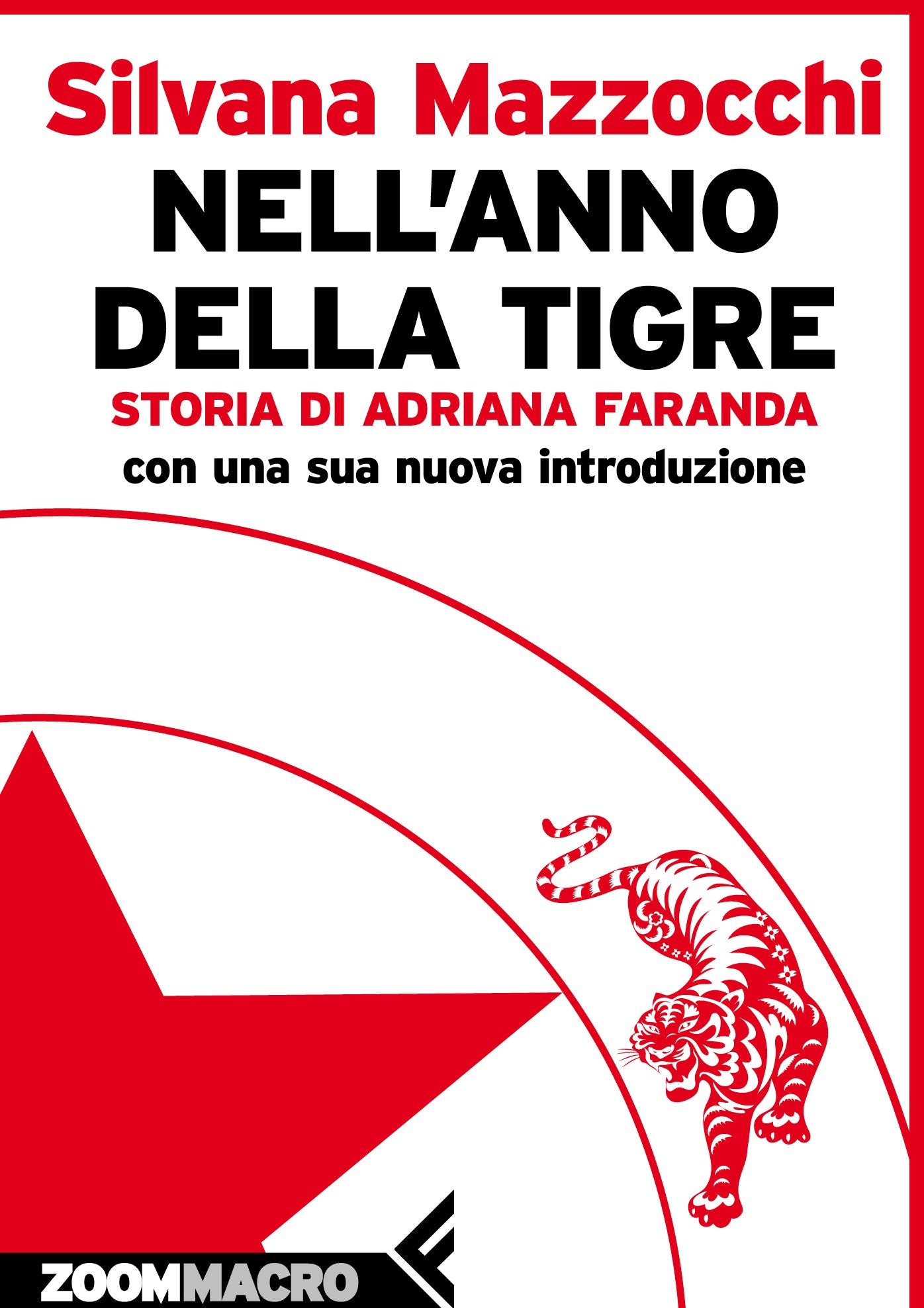 Nell'anno della tigre: Storia di Adriana Faranda