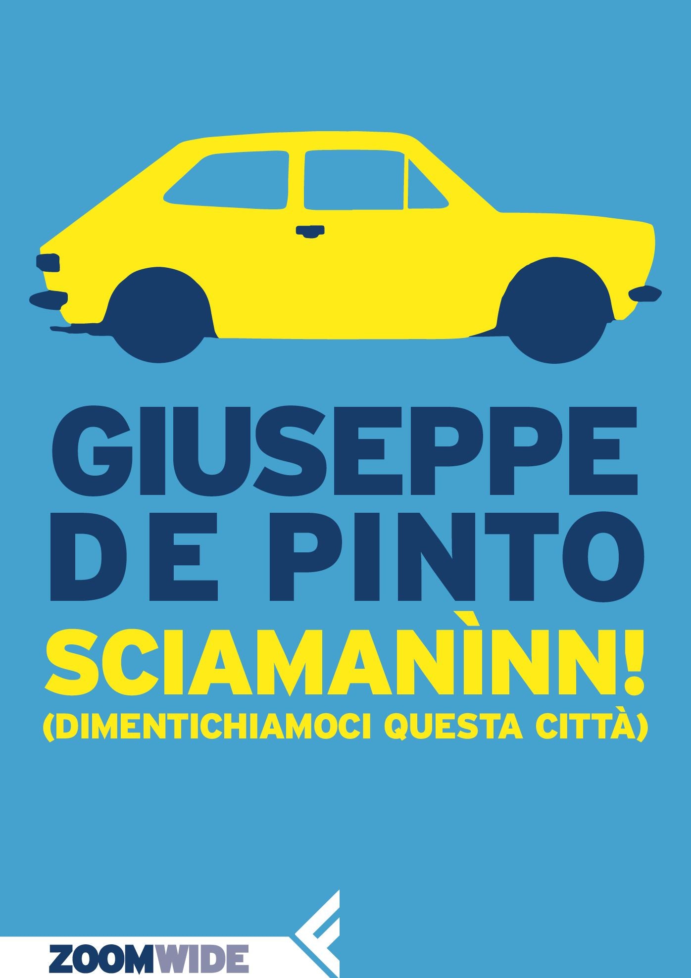 Sciamanìnn!: (Dimentichiamoci Questa Città)