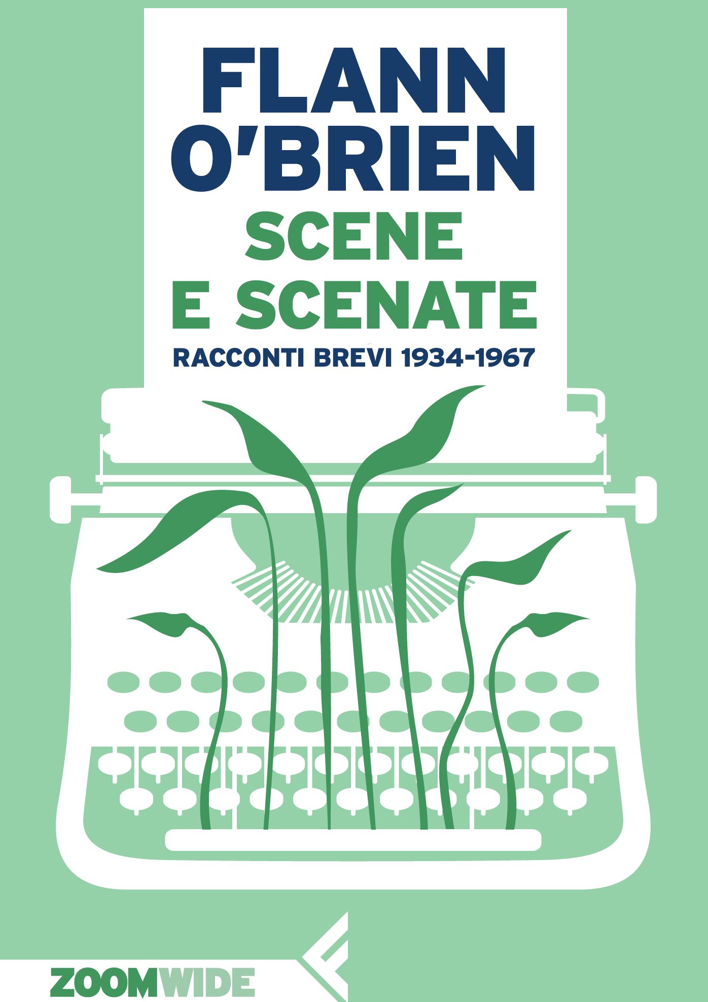 Scene e scenate: Racconti brevi 1934-1967