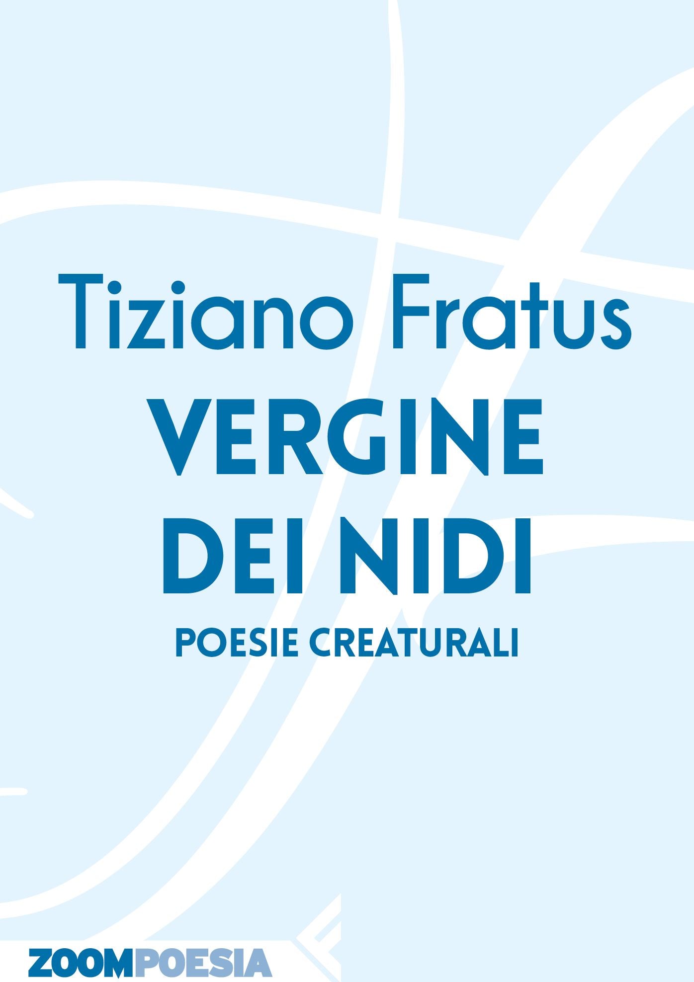 Vergine dei nidi: Poesie creaturali