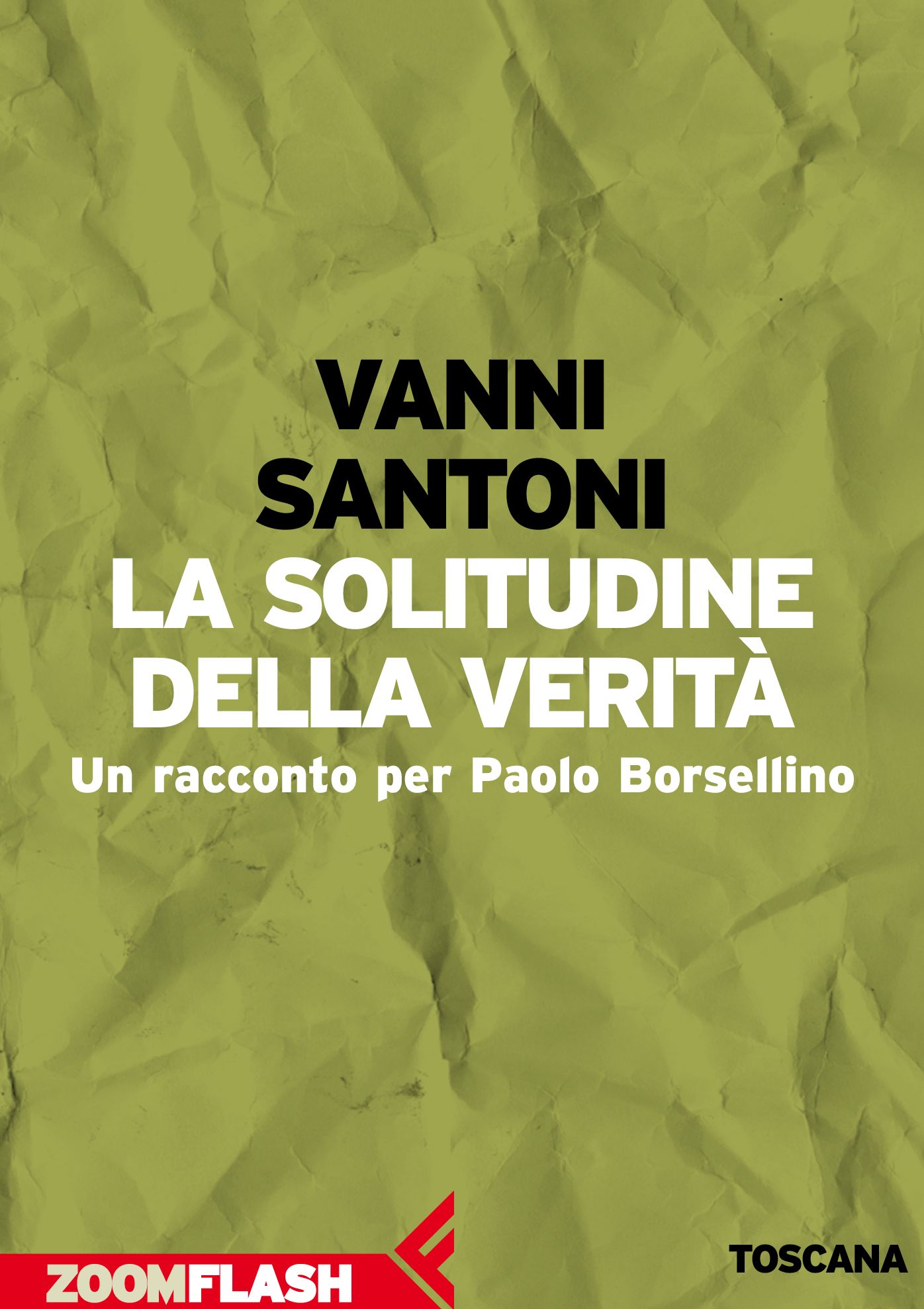 La solitudine della verità: Un racconto per Paolo Borsellino