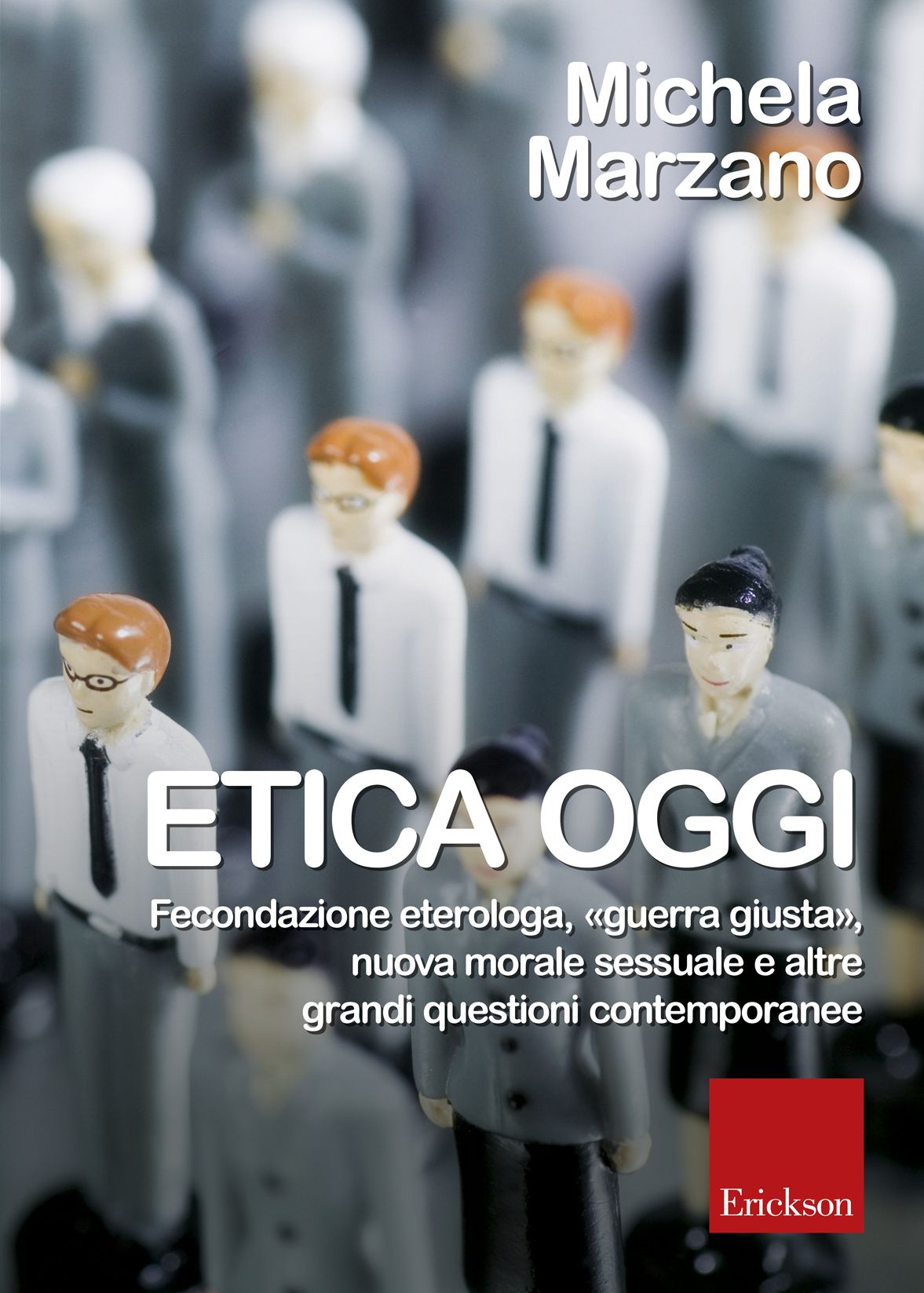 Etica oggi. Fecondazione eterologa,"guerra giusta",nuova morale sessuale e altre grandi questioni contemporanee