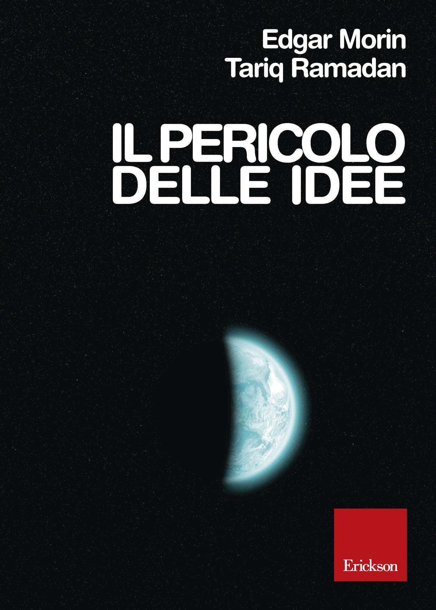 Il pericolo delle idee. Le grandi questioni del nostro tempo