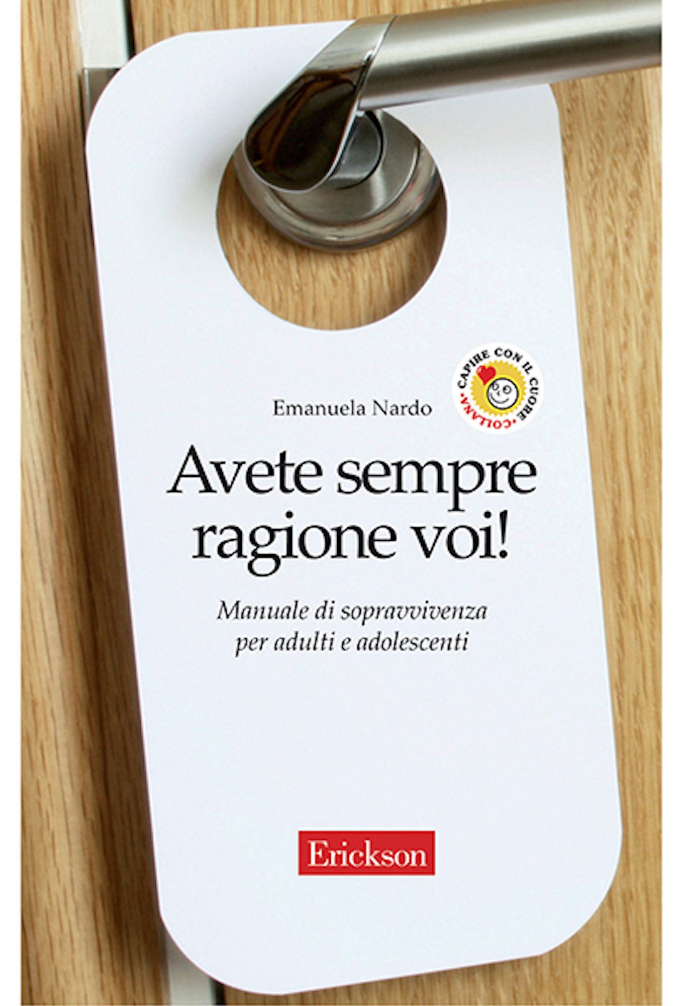 Avete sempre ragione voi!