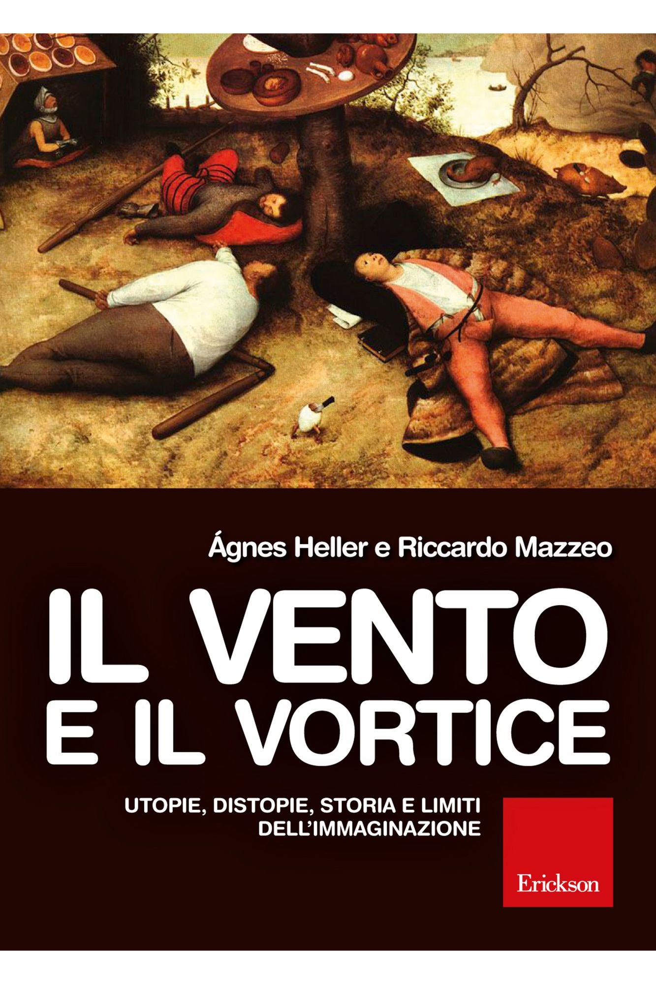 Il vento e il vortice: Utopie, distopie, storia e limiti dell'immaginazione