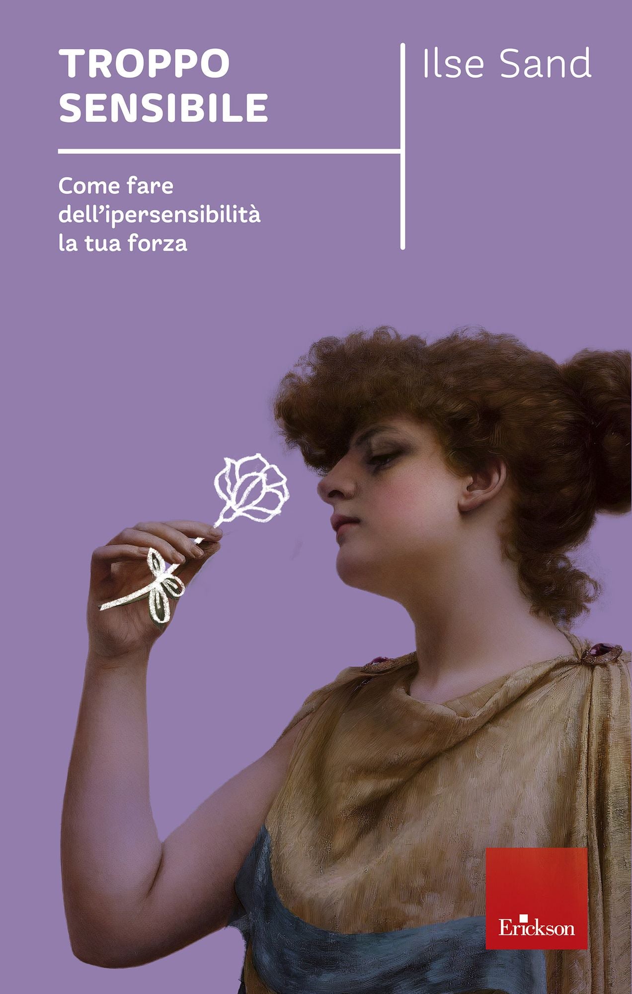 Troppo sensibile: Come fare dell'ipersensibilità la tua forza