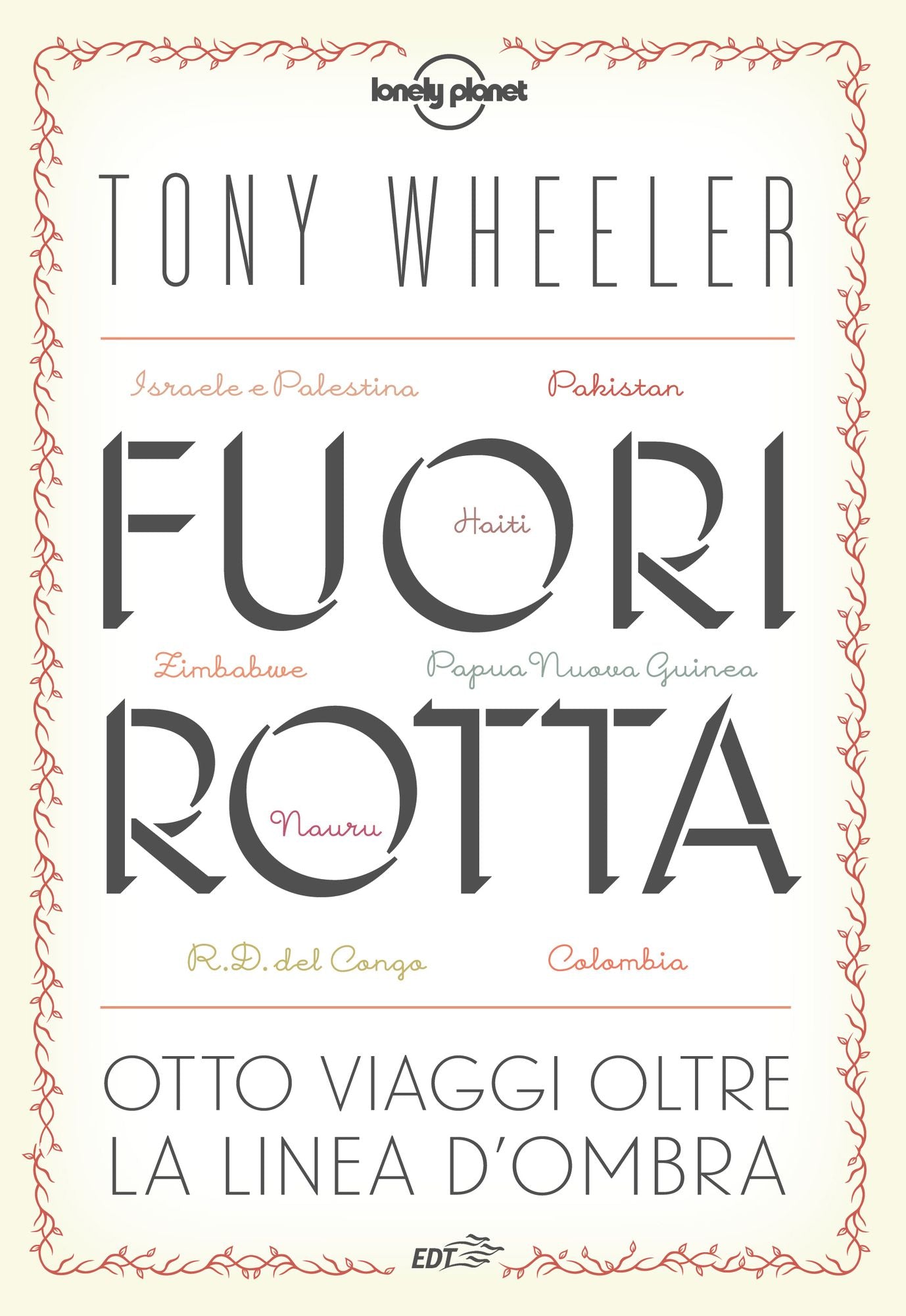 Fuori rotta: Otto viaggi oltre la linea d'ombra