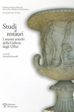Studi e restauri: I marmi antichi della Galleria degli Uffizi