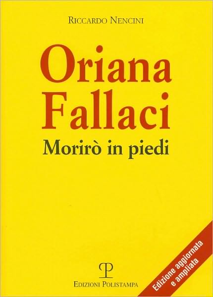 Oriana Fallaci: Moriro in Piedi