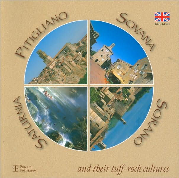 Pitigliano, Sovana, Sorano, Saturnia and their tuff-rock Cultures