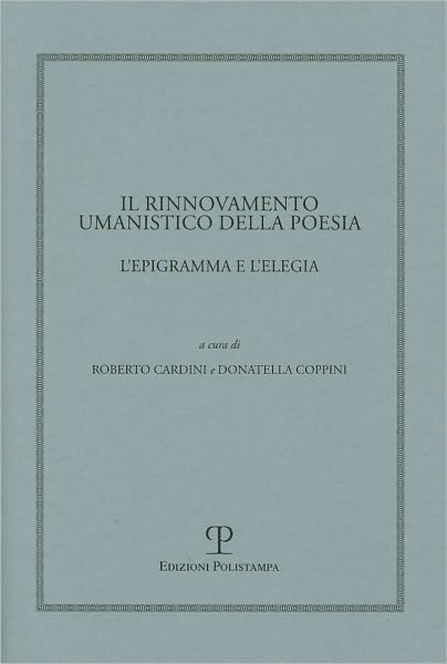 Il rinnovamento umanistico della Poesia: L'epigramma e Lelegia